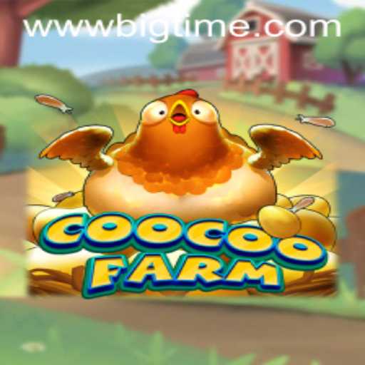 Discover the World of CooCooFarm: A Bigtime Adventure in Online Gaming